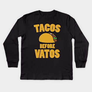 Taco Before Vatos Kids Long Sleeve T-Shirt